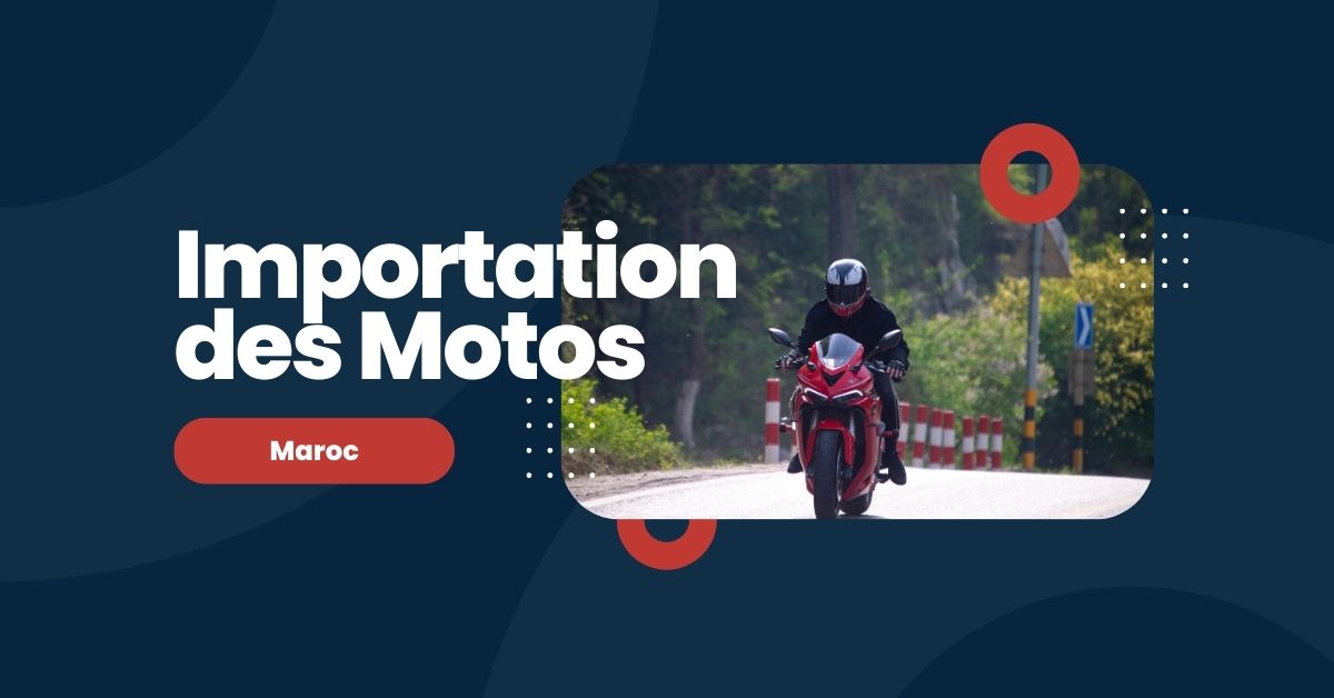 Importation des Motos au Maroc